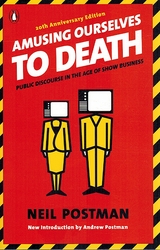Amusing Ourselves to Death 