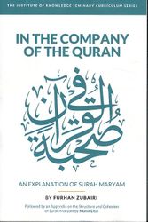 In The Company of The Quran - An Explanation of Surah Maryam
