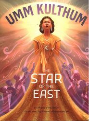 Umm Kulthum: Star of the East