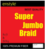 Enstyle Super Jumbo Braid - 100% Synthetic Fiber Enstyle Super Jumbo Braid - 100% Synthetic Fiber