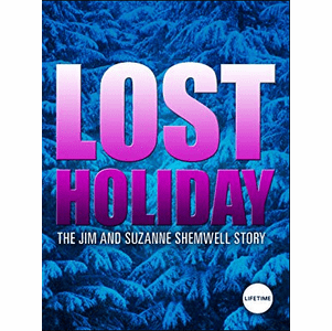 Lost Holiday: The Jim And Suzanne Shemwell Story 2007 on DVD