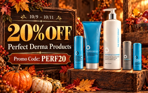 10/9 - 10/11 = 20% OFF Perfect Derma Products </p> PROMO CODE: PERF20