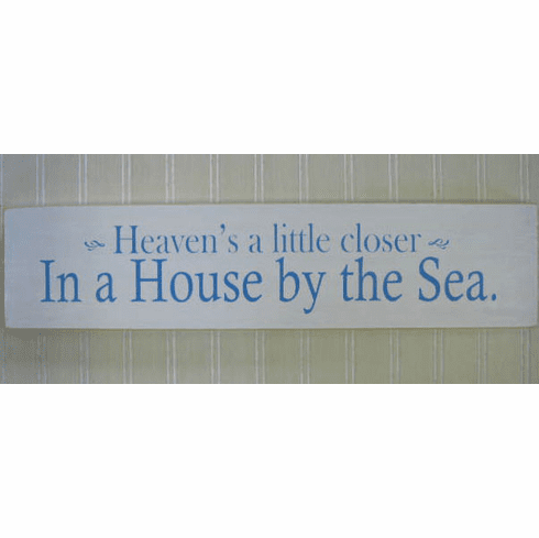 Heavens A Little Closer In A House By The Sea