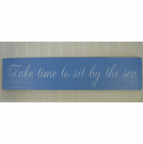Take Time To Sit By The Sea sign