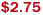 $2.75