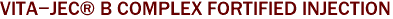 VITA-JEC® B COMPLEX FORTIFIED INJECTION