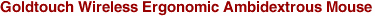 Goldtouch Wireless Ergonomic Ambidextrous Mouse