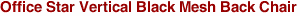 Office Star Vertical Black Mesh Back Chair 