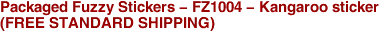 Packaged Fuzzy Stickers - FZ1004 - Kangaroo sticker<BR>(FREE STANDARD SHIPPING)