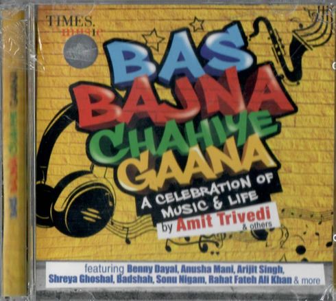 BAS BAJNA CHAHIYE GAANA-AMIT TRIVEDI-A Celebration Bollywood CD Hindi Brand New
