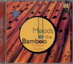 Moods Of The Bamboo By B.V Balasai Flute Audio CD new