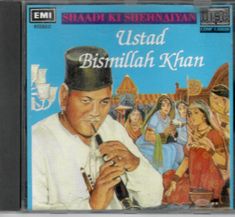 Shadi Ki Shehnaiyan Ustad Bismilaah Khan New CD