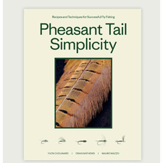 Pheasant Tail Simplicity: Recipes and Techniques for Successful Fly Fishing