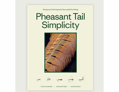 Pheasant Tail Simplicity: Recipes and Techniques for Successful Fly Fishing