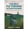 The Best Fly Fishing is Everywhere