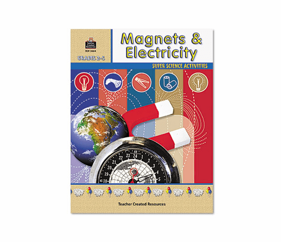 TCR3664 Super Science Activities with Magnets and Electricity, Grades 2-5, 48 Pages By TEACHER CREATED RESOURCES