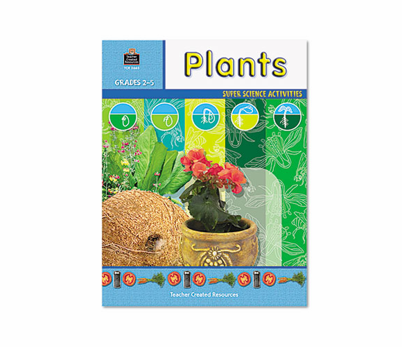TCR3665 Super Science Activities/Plants, Grades 2-5, 48 Pages By TEACHER CREATED RESOURCES