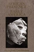 AFRICAN PRESENCE IN EARLY AMERICA