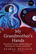 My Grandmother's Hands: Radicalized Trauma and The Pathway to Mending