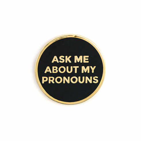 Lapel Pins - Ask Me About My Pronouns