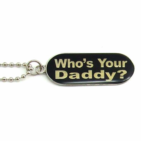 Pendants/Necklaces - Who's Your Daddy Black Adjustable Dog Tag