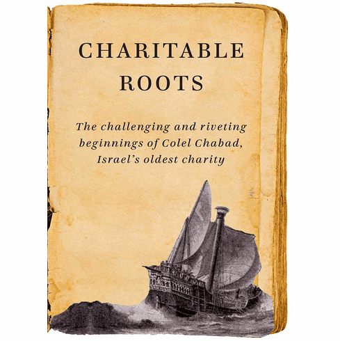 Charitable Roots: The challenging and riveting beginnings of Israel�s oldest charity
