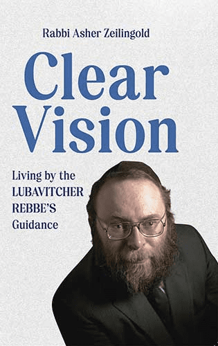 Clear Vision: Living by the Lubavitcher Rebbe's Guidance