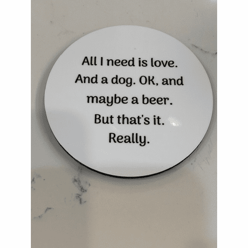 "All I Need" Coaster