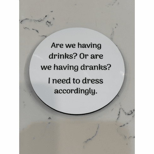 Are we having dranks? - Coaster