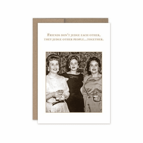 Friends don�t judge each other - Birthday Card