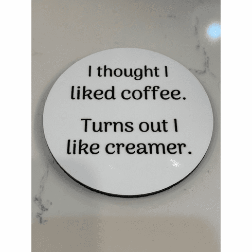 I Like Creamer Coaster