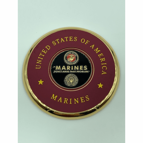Marines Dont Have That Problem Coin Coaster