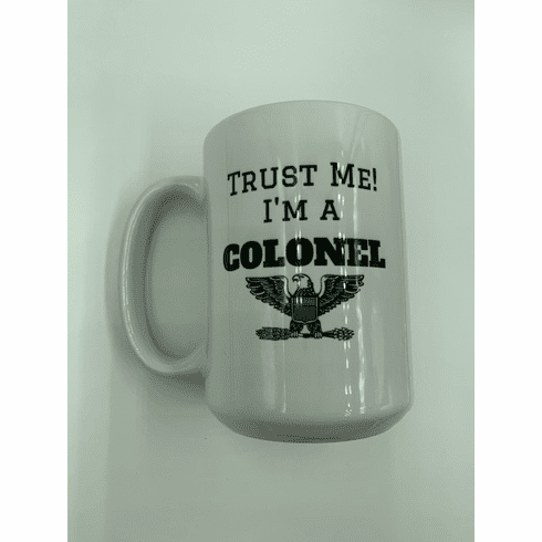 Trust Me I am a Colonel Mug