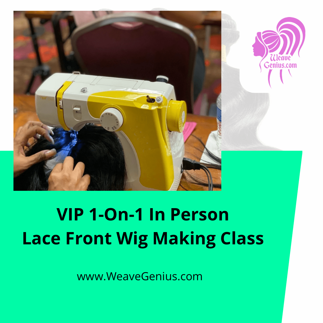 1-On-1 Lace Front Wig Making Class ~ Sign Up Here