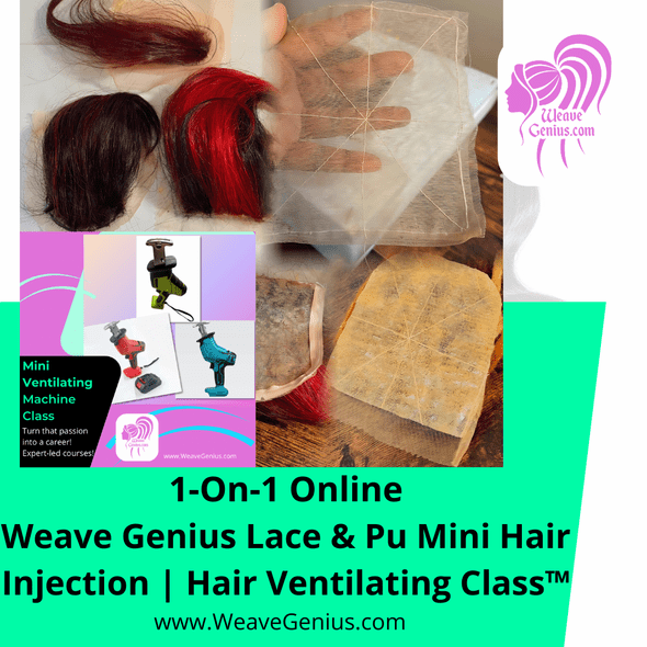 1-On-1 Online Weave Genius Lace & Pu Mini Hair Injection | Hair Ventilating Class™ with Mini Machine Included $1095
