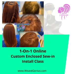 Online Custom Enclosed Sew-in (No Lace) Install Class $385
