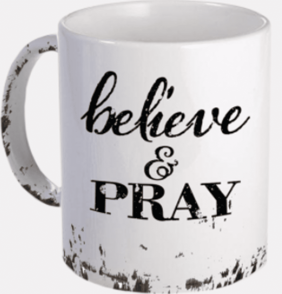 Believe and Pray Mug