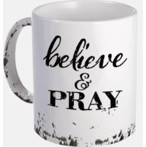 Believe and Pray Mug
