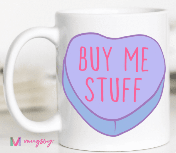 Buy Me Stuff White Ceramic Mug-11oz.