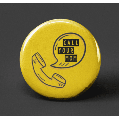 Call Your Mom Pinback Button