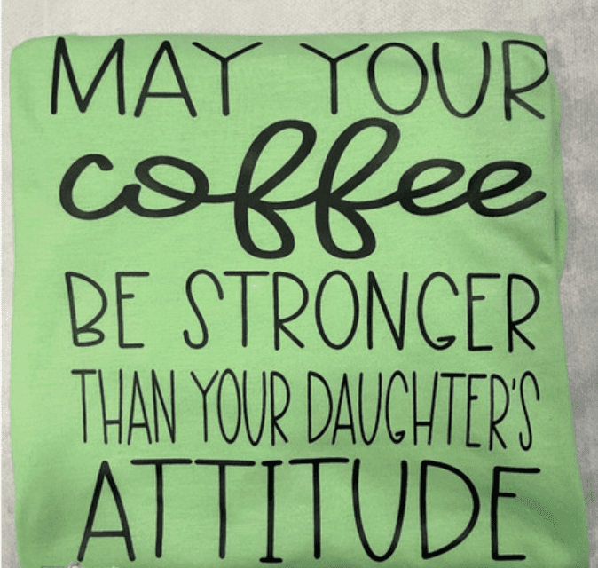 Coffee Stronger Than Your Daughters Attitude T-Shirt