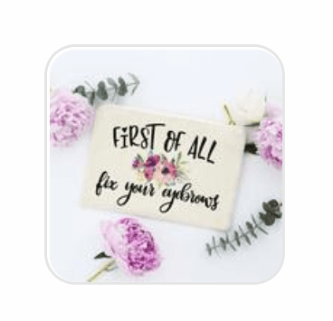 First Of All Fix Your Eyebrows Make-Up Bag