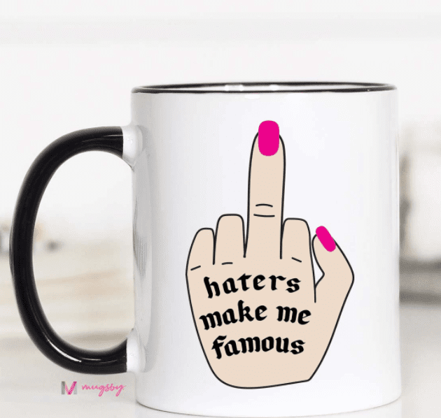 Haters Make Me Famous Mug