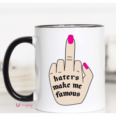 Haters Make Me Famous Mug
