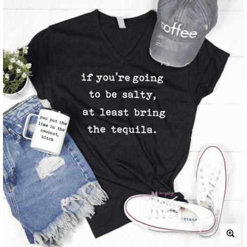 If You&#39;re Going to be Salty T-Shirt