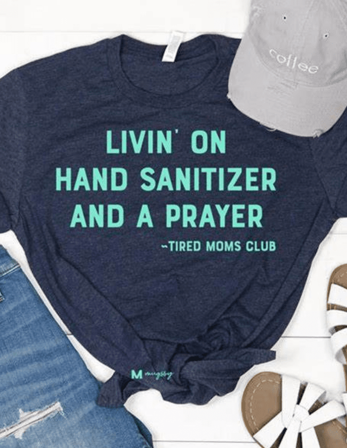 Livin&#39; on Hand Sanitizer and a Prayer T-Shirt