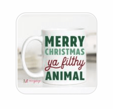 Merry Christmas Ya Filthy Animal Mug