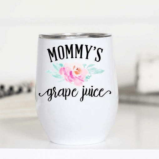 Mommy's Grape Juice Double Insulated Wine Cup