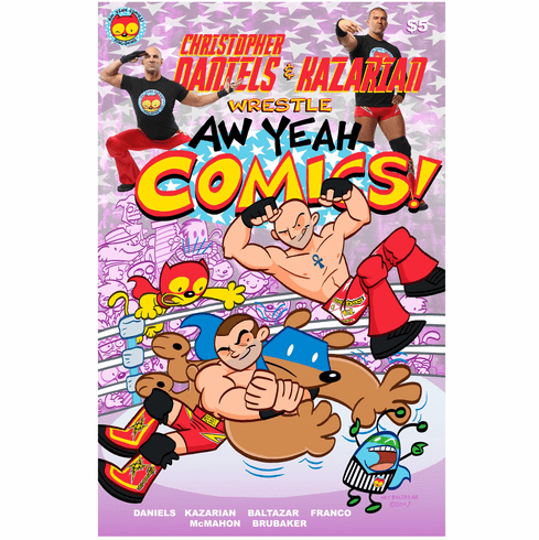 DANIELS and KAZARIAN WRESTLE AW YEAH COMICS! #1