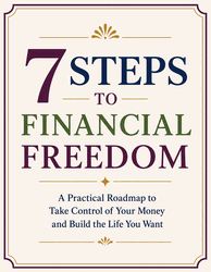 7 Steps to Financial Freedom 7 Steps to Financial Freedom